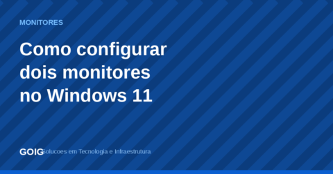 Como configurar dois monitores no Windows 11